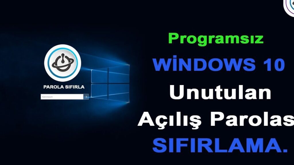 unutulan sifreye cozum windows 10 sifre sifirlama rehberi