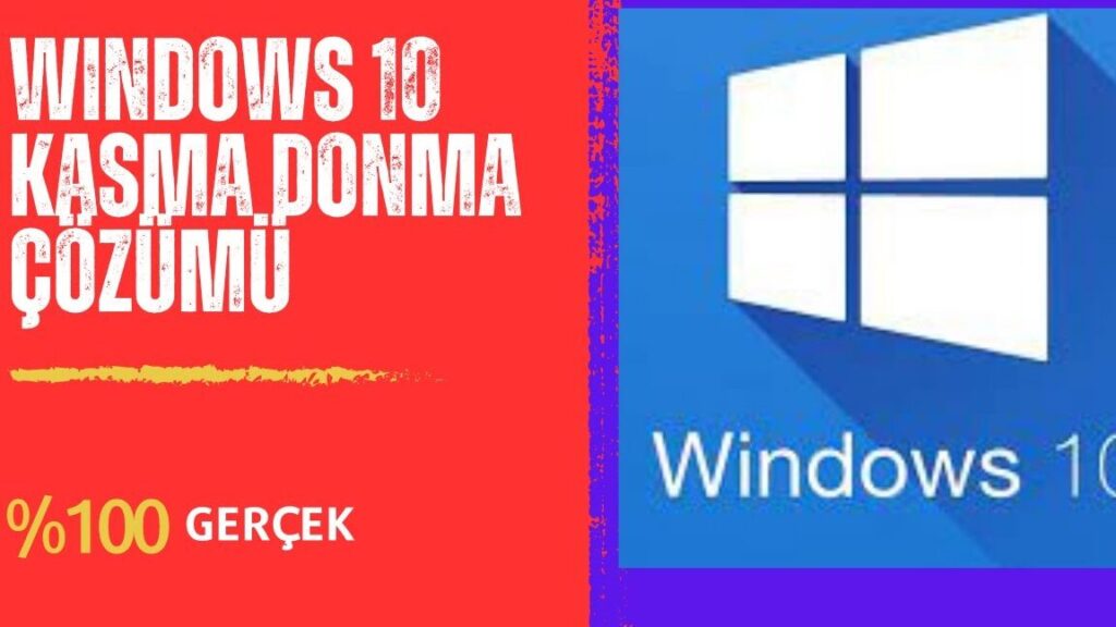 windows 10 pro kasma sorunu performans ipuclari ve cozumler