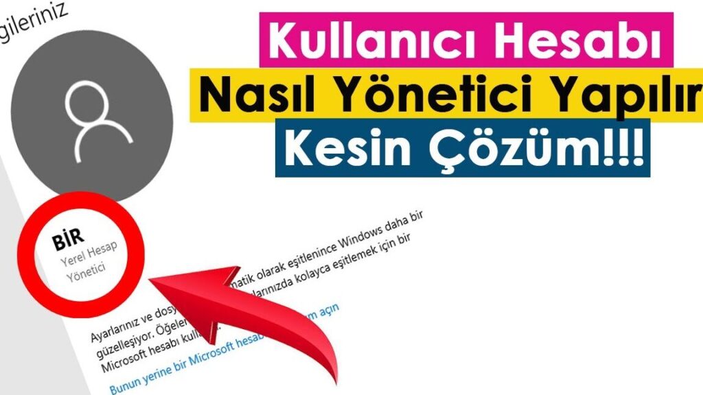 Windows 10 Yerel Hesabı Yönetici Yapma: Tam Kontrol Sizde! 5 windows 10 yerel hesabi yonetici yapma tam kontrol sizde