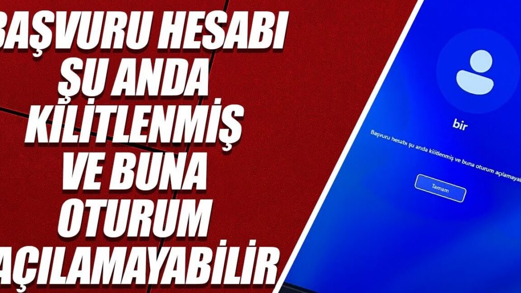 windows basvuru hesabi su anda kilitlenmis ne yapmaliyim