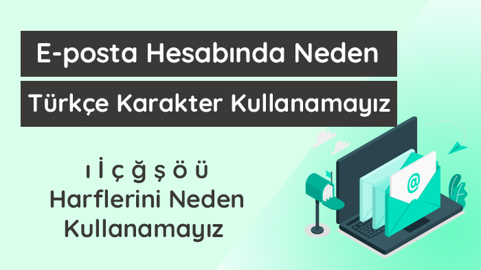 Türkçe Karakter Sorunu mu Yaşıyorsunuz? Windows 10 Çözüm Rehberi. 5 e posta hesabinda neden turkce karakter kullanamayiz